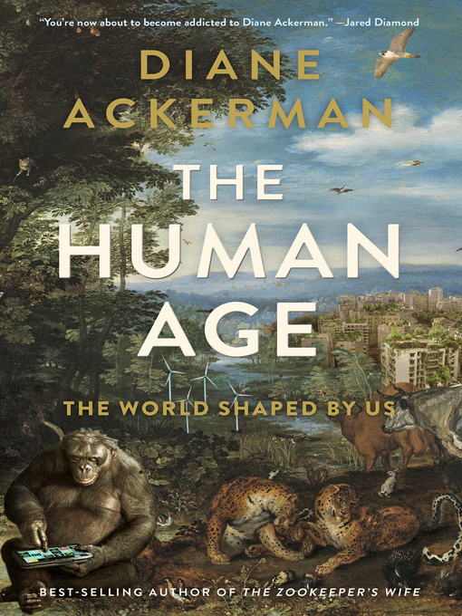 Title details for The Human Age by Diane Ackerman - Wait list